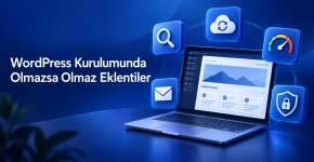 WordPress Kurulumunda Olmazsa Olmaz Eklentiler ve Kurulumları.jpg