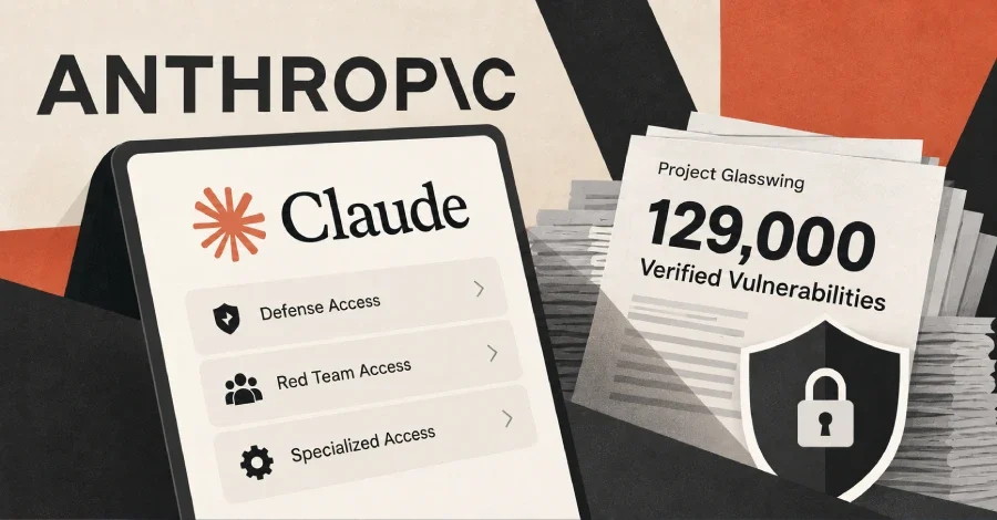 Anthropic, Siber Güvenlik Ekiplerine Yönelik Claude Erişimini Genişletiyor; Glasswing 129.000 Güvenlik Açığı Tespit Etti