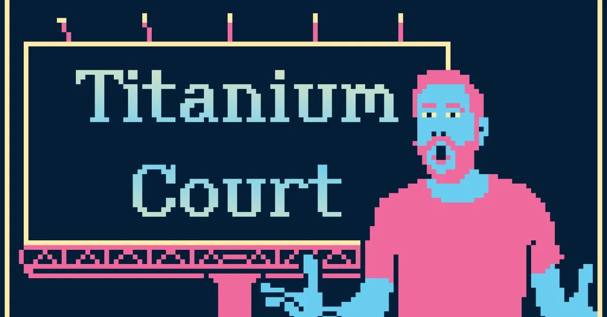 Açıklamak İmkânsız, Bırakmak Daha Zor: Titanium Court Steam'e Geliyor
